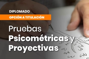 Pruebas Psicométricas y Proyectivas