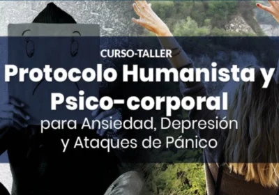 Protocolo Humanista y Psico-corporal para Ansiedad, Depresión y Ataques de Pánico
